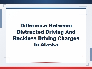 Understanding Driving Charges in Alaska