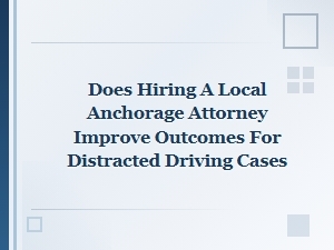 Alaska Attorney for Anchorage Driving Cases