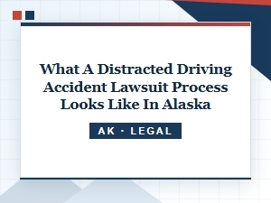 Alaska Distracted Driving Accident Claims Process